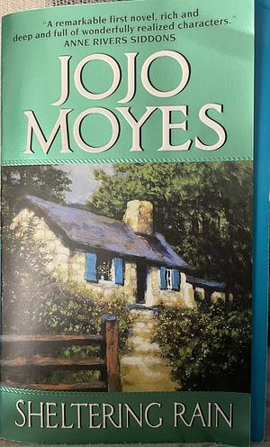 Sheltering Rain by Jojo Moyes