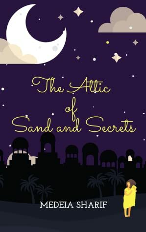 The Attic of Sand and Secrets by Medeia Sharif