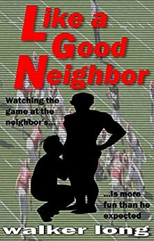 Like a Good Neighbor by Walker Long