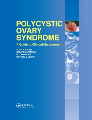 Polycystic Ovary Syndrome: A Guide to Clinical Management by Adam Balen