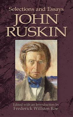 John Ruskin: Selections and Essays by John Ruskin
