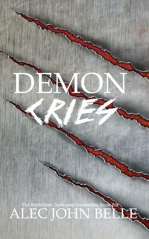 Demon Cries by Alec John Belle