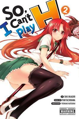 So, I Can't Play H, Volume 2 by Pan Tachibana