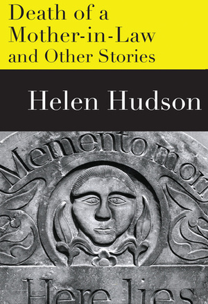The Death of a Mother-in-Law and Other Stories by Helen Hudson