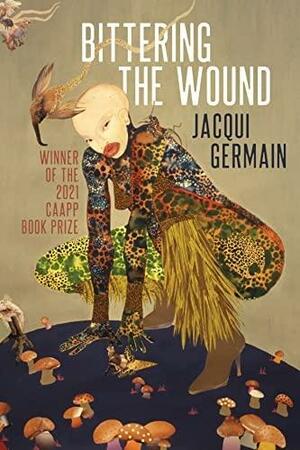 Bittering the Wound by Jacqui Germain