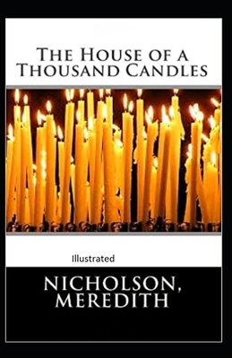The House of a Thousand Candles Illustrated by Meredith Nicholson