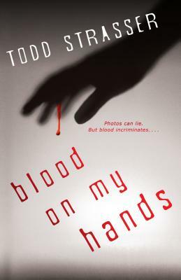 Blood on My Hands by Todd Strasser