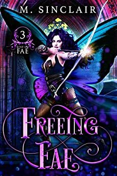 Freeing Fae by M. Sinclair