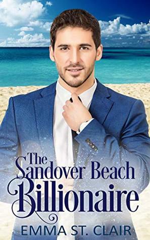 The Sandover Beach Billionaire by Emma St. Clair