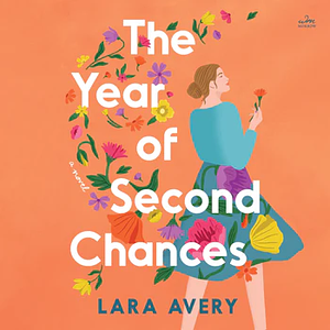 The Year of Second Chances by Lara Avery