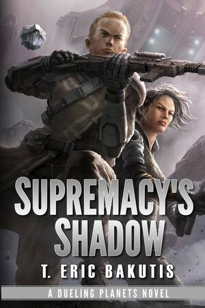 Supremacy's Shadow by T. Eric Bakutis