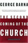 The Second Coming of the Church by George Barna