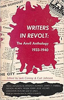 Writers in Revolt: The Anvil Anthology, by Curt Johnson, Jack Conroy