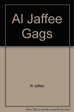 Al Jaffee Gags by Al Jaffee