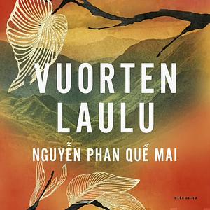 Vuorten laulu by Nguyễn Phan Quế Mai