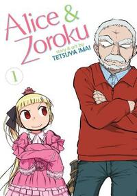 Alice & Zoroku Vol. 1 by Tetsuya Imai