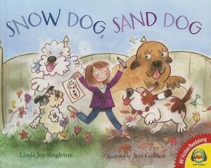 Snow Dog, Sand Dog by Linda Joy Singleton