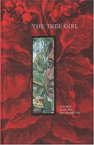The Tree Girl by Gita Wolf, Indrapramit Roy, Sirish Rao