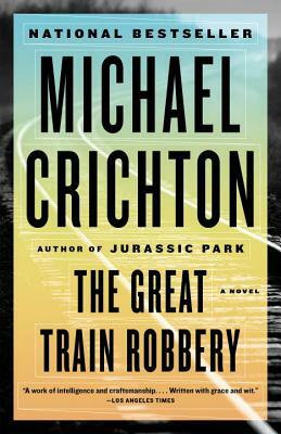 The Great Train Robbery by Michael Crichton