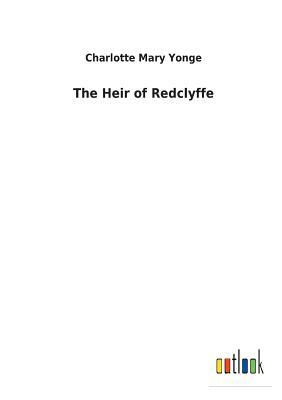 The Heir of Redclyffe by Charlotte Mary Yonge