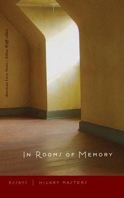 In Rooms of Memory: Essays by Hilary Masters