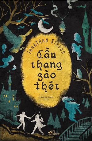 Cầu Thang Gào Thét by Jonathan Stroud