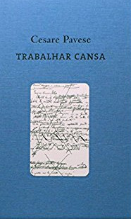 Trabalhar Cansa by Mauro Santana Dias, Cesare Pavese