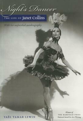 Night's Dancer: The Life of Janet Collins by Janet Collins, Yaël Tamar Lewin
