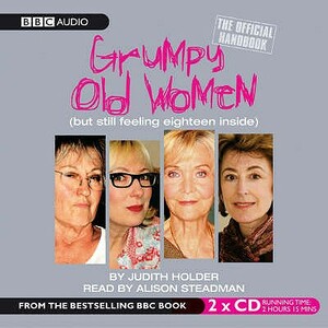 Grumpy Old Women the Official Handbook by Judith Holder