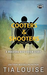 Cooters & Shooters by Tia Louise