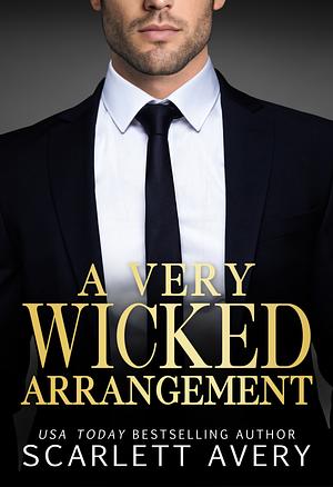 A Very Wicked Arrangement by Scarlett Avery