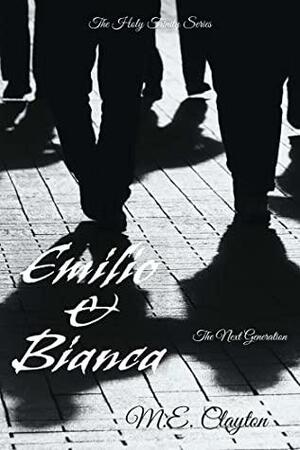 Emilio & Bianca by M.E. Clayton