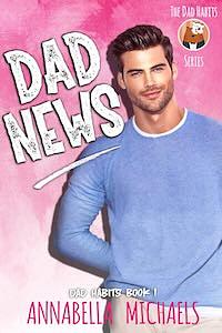 Dad News by Annabella Michaels