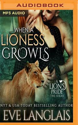 When a Lioness Growls by Eve Langlais