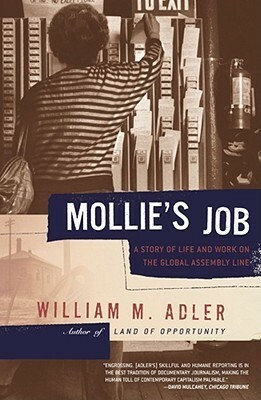 Mollie's Job: A Story of Life and Work on the Global Assembly Line by William M. Adler