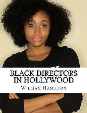 Black Directors in Hollywood by William Hamilton