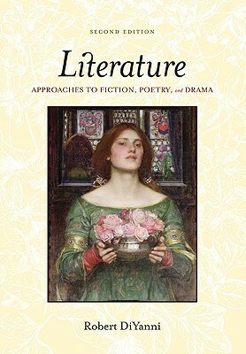 Literature: Approaches to Fiction, Poetry, and Drama by Robert DiYanni