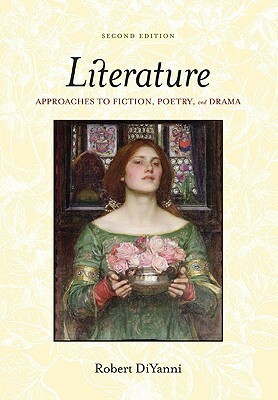 Literature: Approaches to Fiction, Poetry, and Drama by Robert DiYanni