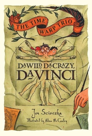 Da Wild, Da Crazy, Da Vinci by Adam McCauley, Jon Scieszka