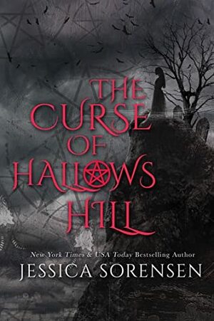 The Curse of Hallows Hill by Jessica Sorensen