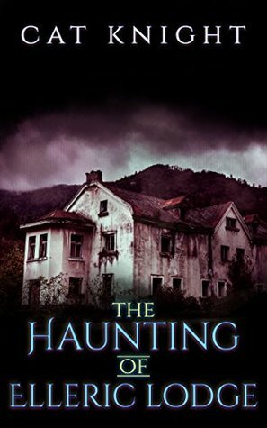 The Haunting of Elleric Lodge by Cat Knight