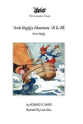 Uncle Wiggily's Adventures VII & VIII: Uncle Wiggily by Howard R. Garis