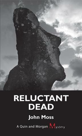 Reluctant Dead: A Quin and Morgan Mystery by John Moss