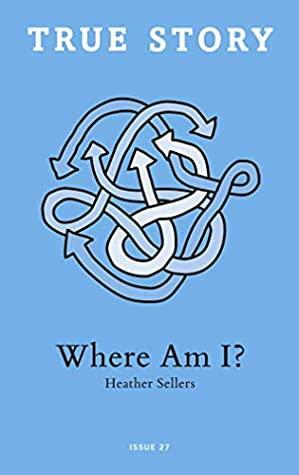 Where Am I? by Heather Sellers