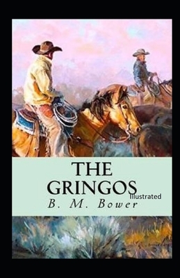 The Gringos Illustrated by B. M. Bower