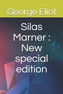 Silas Marner: New special edition by George Eliot