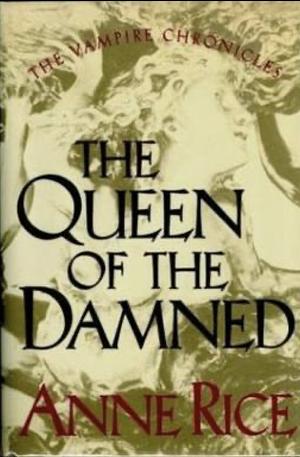 The Queen of the Damned: The Third Book in The Vampire Chronicles by Anne Rice