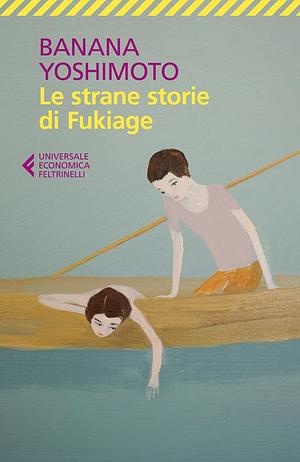 Le strane storie di Fukiage  by Banana Yoshimoto