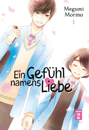 Ein Gefühl namens Liebe 01 by Megumi Morino