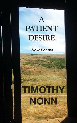 A Patient Desire: New Poems by Timothy Nonn